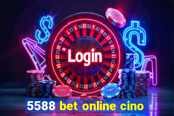 5588 bet online cino